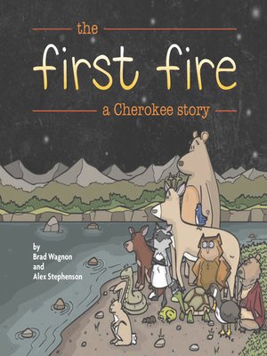 cover image of The First Fire: A Cherokee Story